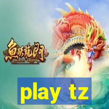 play tz
